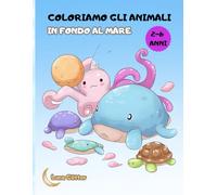 COLORIAMO GLI ANIMALI: IN FONDO AL MARE Libro da Colorare per Bambini