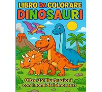 Coloriamo i dinosauri: Libro da colorare per bambini con illustrazioni