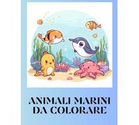 Coloriamo il mare: 24 Avventure Sottomarine