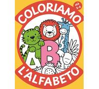 Coloriamo l'alfabeto: Libro da Colorare per Bambini 3-6 anni (Coloriamo Insieme. Libri da Colorare Educativi.)