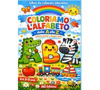 COLORIAMO L'ALFABETO: Libro educativo A-Z con lettere grandi e disegni facili | 3-5 anni | Alfabeto da colorare
