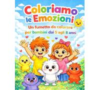 Coloriamo le Emozioni: Un fumetto da colorare per bambini dai 5 agli 8 anni