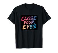 Colorido Lema Cierra los Ojos Camiseta