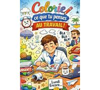 Colorie ce que tu penses au Travail: Plus de 45 Citations d'humour liés au Travail avec Motifs Relaxants à colorier | Idée Unique de Cadeau Collègue de Travail | 100 Pages