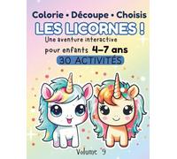 Colorie, découpe et choisis - Les Licornes !: Livre d’activités interactif pour enfants 4 à 7 ans | 30 activités amusantes