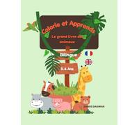 Colorie et Apprends: Le grand livre des animaux bilingue français-anglais : Livre de coloriage pour enfants