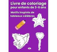 Colorie et découvre l'art: Livre de coloriage facile pour enfants de 3 à 6 ans