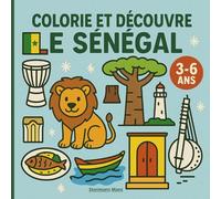 Colorie et Découvre le Sénégal: Des images faciles et mignonnes à colorier pour enfants de 3 à 6 ans !