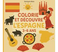 Colorie et Découvre l'Espagne: Des images faciles et mignonnes à colorier pour enfants de 3 à 6 ans !