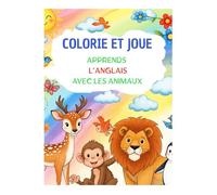 COLORIE ET JOUE - APPRENDS L’ANGLAIS AVEC LES ANIMAUX !