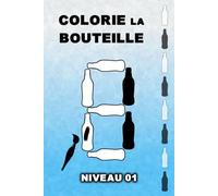 Colorie la bouteille: Coloriez une seule bouteille pour corriger l’équation Puzzles mathématiques créatifs pour enfants, adolescents et adultes