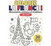 Colorie la France !: Monuments, cuisine et traditions | Cahier de coloriage dès 3 ans (30 dessins faciles, gros contours)