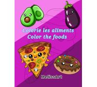Colorie les aliments , coloring book food, coloriage enfant 2 - 8 ans, kids 2 -8 years old, cute kawaii food