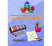 colorie les jouets et activités, color toys and activities, Livre à colorier pour enfants 2-6 ans, Livre à colorier jouets pour enfants - poupées, blocs, jeux et activités amusantes,