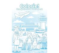 Colorie!: Une journée à l'aéroport