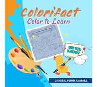 Colorifact Color To Learn: Crystal Pond Animals: Fun Fact Coloring Book (Colorifact Color To Learn Fun Fact Coloring Books)