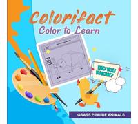 Colorifact Color To Learn: Grass Prairie Animals: Fun Fact Coloring Book (Colorifact Color To Learn Fun Fact Coloring Books)