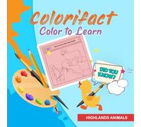Colorifact Color To Learn: Highlands Animals: Fun Fact Coloring Book (Colorifact Color To Learn Fun Fact Coloring Books)