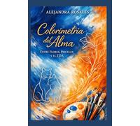 Colorimetría del Alma: Entre Flores, Pinceles y el TDA