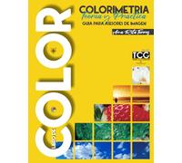 COLORIMETRÍA Teoría y Práctica: Guía para Asesores de Imagen, Mejora tu servicio como Coach de Imagen