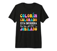 Colorín Colorado Esta Enfermera se ha Jubilado Jubilación Camiseta Premium