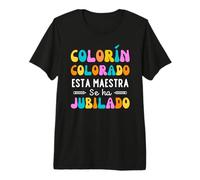 Colorín Colorado Esta Maestra se ha Jubilado Jubilación Camiseta Premium