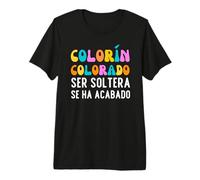 Colorín Colorado Soltera Se ha Acabado Despedida Soltera Camiseta Premium