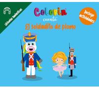 Colorin cuenta El soldadito de plomo (Historias fantásticas - Cuentos, fábulas, mitos y leyendas)