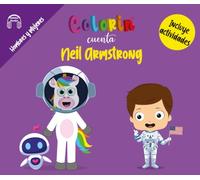 Colorin cuenta Neil Armstrong: Neil Armstrong para niños: la historia del primer hombre en la Luna | Biografía infantil sobre astronautas, espacio y ... (Las Biografías de Colorin Cuenta)
