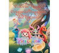 Colorín Mágico Criaturas Pequeñas del Encanto: Parte 2 | Más coloreables con criaturas fantásticas y mundos maravillosos