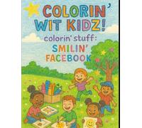 Colorin' Wit Kidz!: Colorin' Stuff! Smiling FaceBook! (The Super Cool Coloring Book)