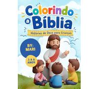 Colorindo a Bíblia: Histórias de Deus para Crianças