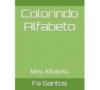 Colorindo Alfabeto: Meu Alfabeto