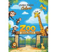 Colorindo animais do zoológico: Livro de colorir para crianças de animais