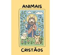 Colorindo animais fofinhos e cristãos: Livro de colorir para crianças sobre o cristianismo em formato de animais fofinhos