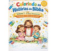 Colorindo as Histórias da Bíblia: O Novo Testamento Colorindo a História de Jesus