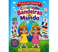 Colorindo Bandeiras do Mundo (Lily e Lulu Collection em Livros de Colorir)