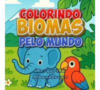 Colorindo biomas pelo mundo: Biomas pelo mundo