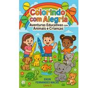 Colorindo com Alegria - Aventuras Educativas com Animais e Crianças