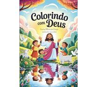 Colorindo com Deus: Histórias Bíblicas para crianças em desenhos para colorir