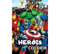 Colorindo com Heróis: Livro de colorir para crianças Super-Heróis