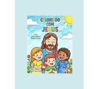 Colorindo com Jesus: Livro de Colorir infantil