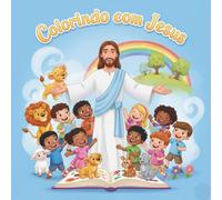 Colorindo com Jesus: Livro infantil para colorir