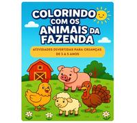 Colorindo com os Animais da Fazenda: Atividades divertidas para crianças de 3 a 5 anos