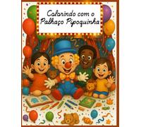 COLORINDO COM PALHAÇO PIPOQUINHA: Livro de colorir para crianças das bailarinas mágicas