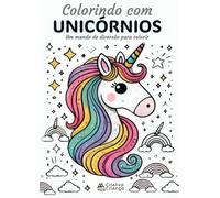 Colorindo com Unicórnios: Um mundo de diversão para colorir