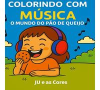 Colorindo con Musica: O Mundo do Pão de Queijo - Versão Standard