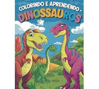 Colorindo e Aprendendo: Dinossauros