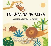 Colorindo Fofuras - Volume 3: Livro de Colorir com Paisagens e Natureza em Estilo Kawaii