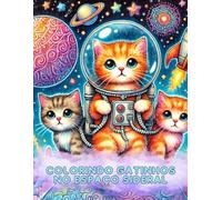 Colorindo Gatinhos no Espaço Sideral: Livro para Colorir para crianças de Gatinhos no Espaço Sideral